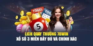 Lịch Quay Thưởng 78WIN Xổ Số 3 Miền Đầy Đủ Và Chính Xác